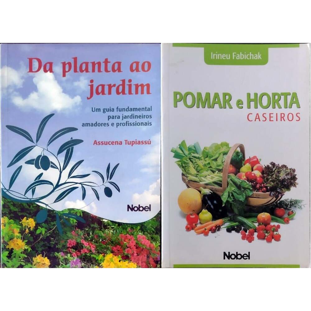 2 Livros - Da Planta Ao Jardim Assucena Tupiassú + Pomar E Horta Caseiros Irineu Fabichak