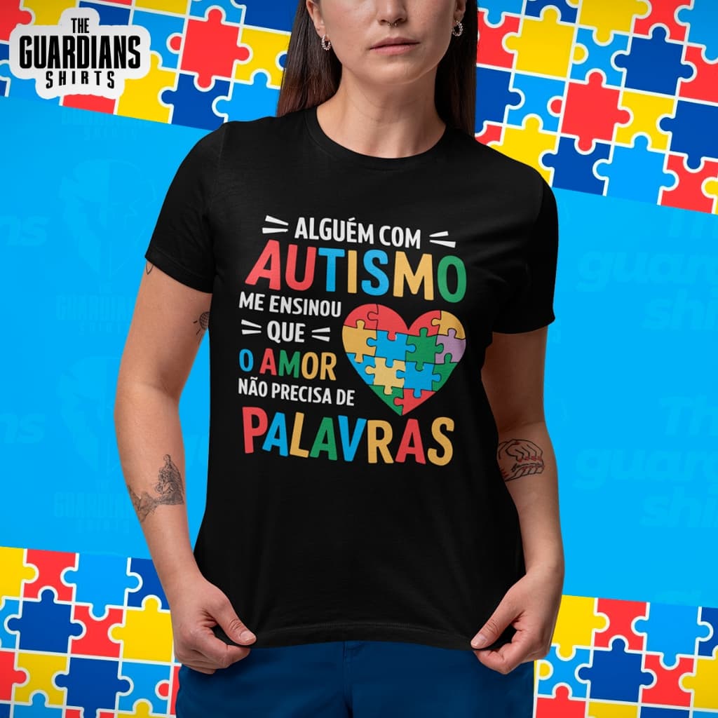 Camiseta camisa Mãe atípica o amor não precisa de palavras - transtorno do espectro autista 100% Algodão