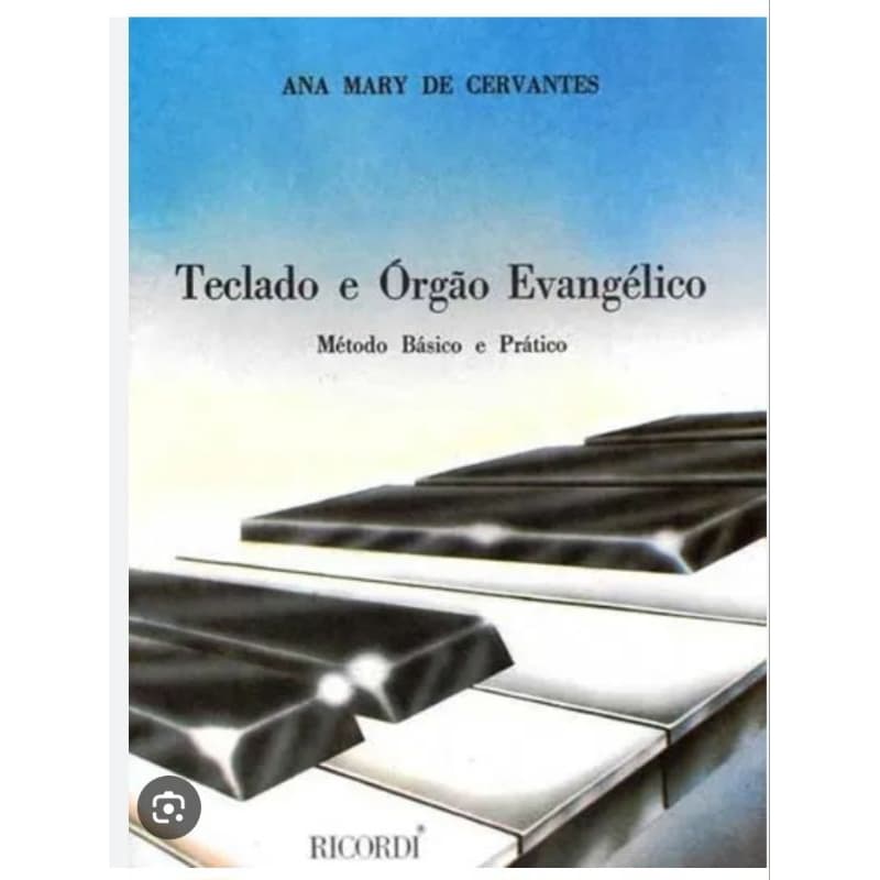MÉTODO PARA TECLADO & ÓRGÃO EVANGÉLICO -ANA MARY DE CERVANTES