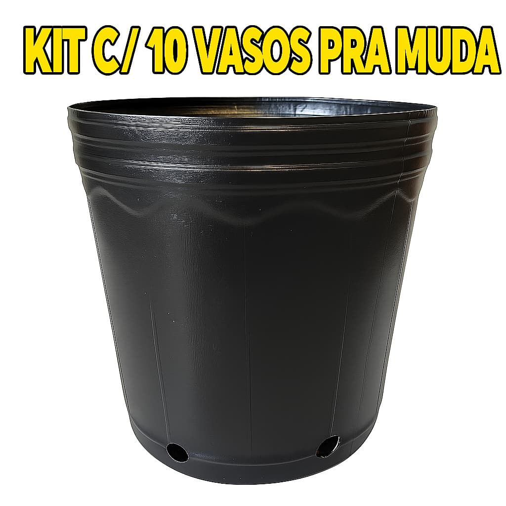 Kit c/ 10 Vasos pra Mudas – de 6L, até 26L Para Cultivo de Plantas