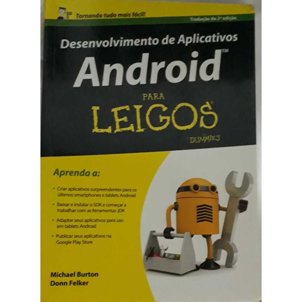Desenvolvimento de Aplicativos Android para Leigos - Michael Buton - Donn Felker