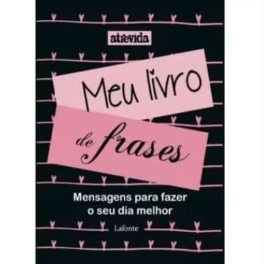 Livro: Meu Livro de Frases - Mensagens para Fazer o seu Dia Melhor - Infantojuvenil, Citações, Mensagens, Reflexões