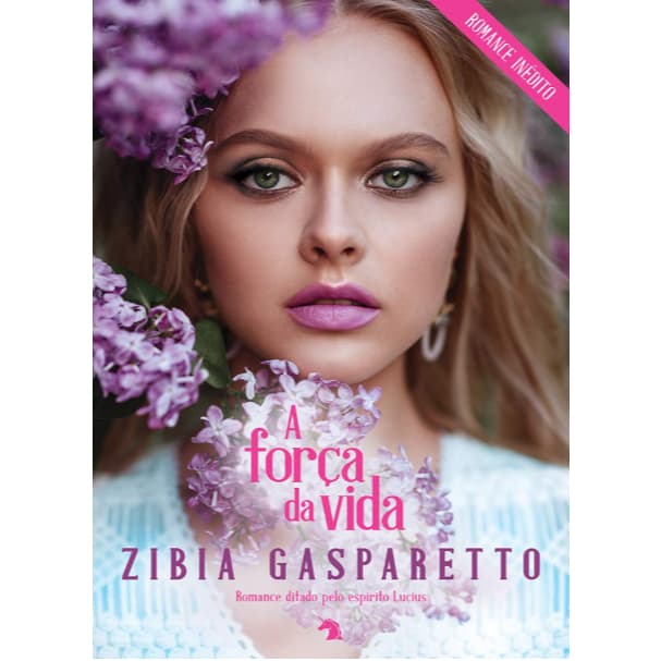 A Força Da Vida, de Zibia Gasparetto - Versão POP com texto integral
