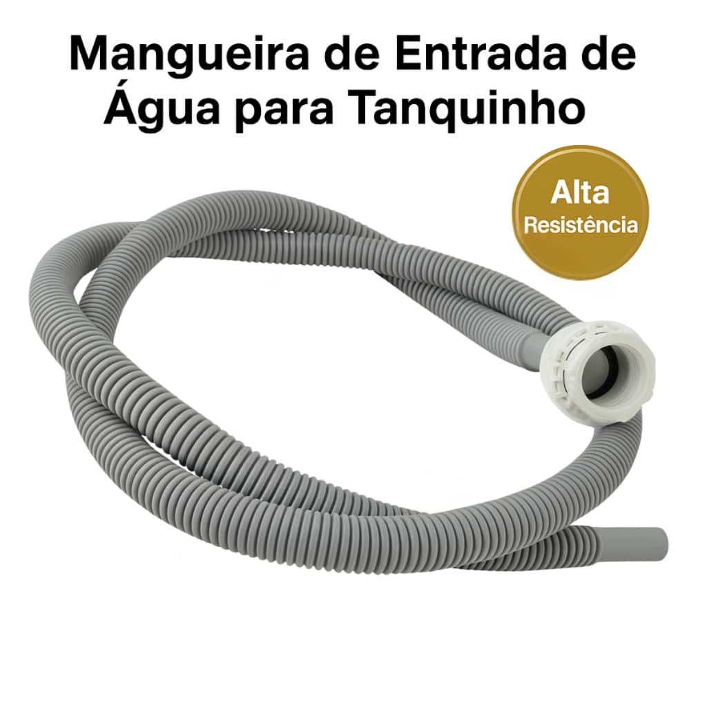 Mangueira de Entrada de Água Tanquinho Encaixe Universal Resistente