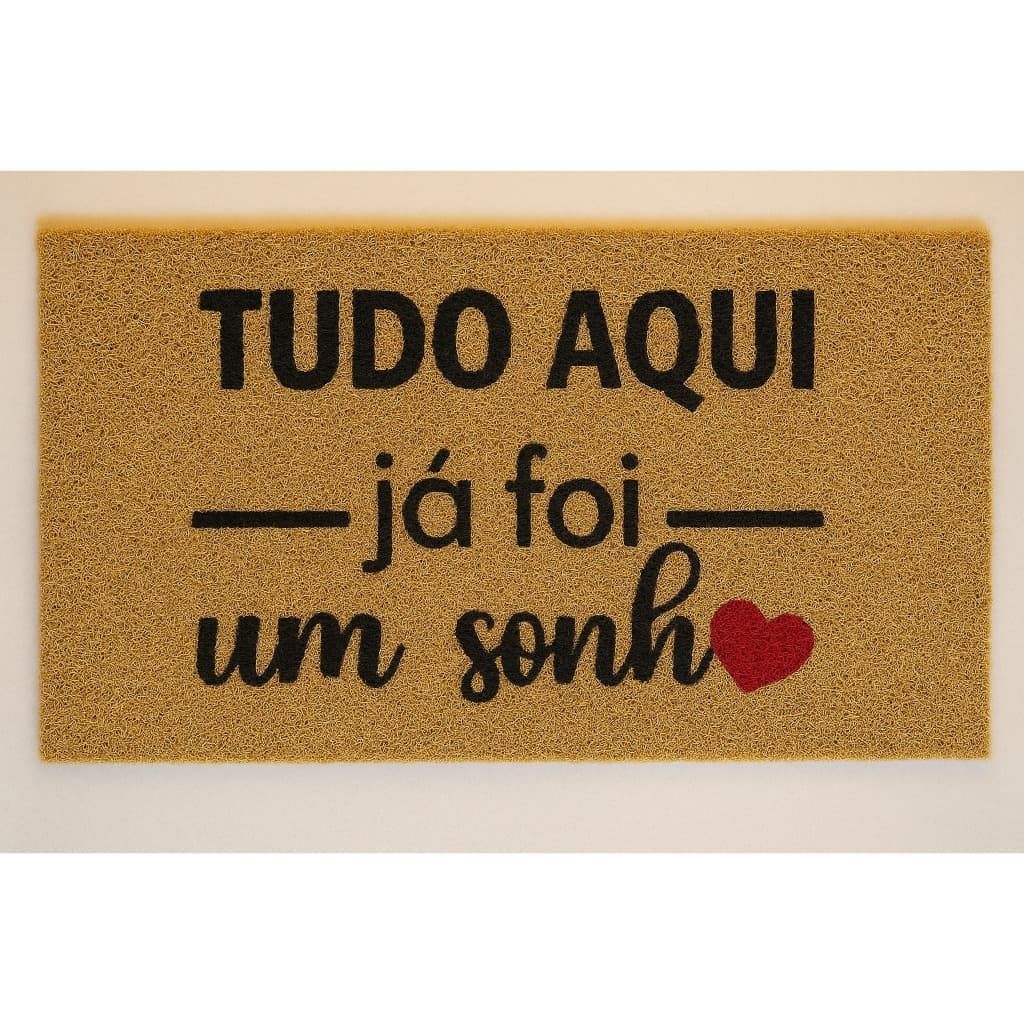 Tapete Tudo Aqui já Foi um Sonho 40x75cm Capacho
