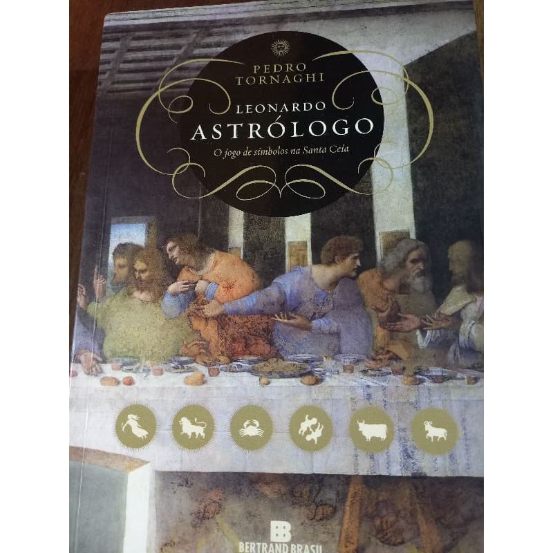 Leonardo Astrólogo, O Jogo de Símbolos na Santa Ceia