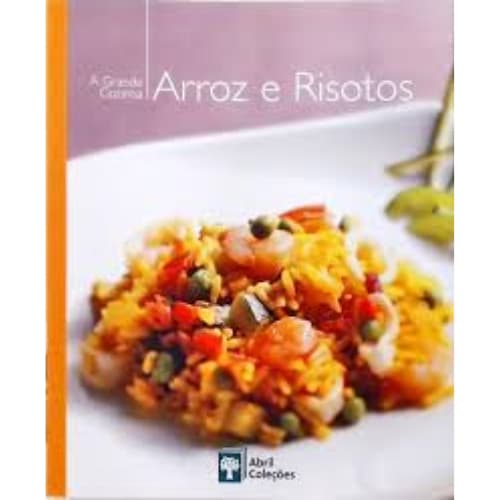 A Grande Cozinha: Arroz e Risotos