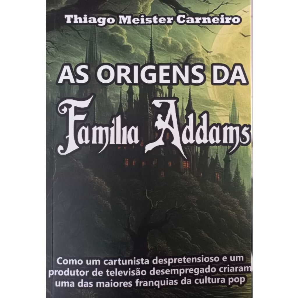 As Origens da Família Addams - Segunda Edição