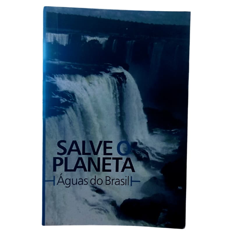 Salve o Planeta - Águas do Brasil