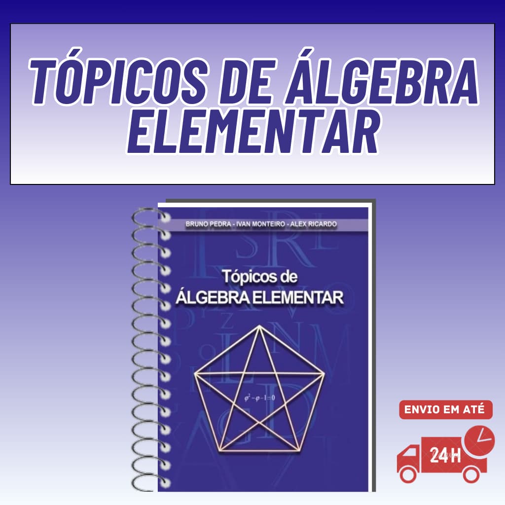 Tópicos de Álgebra Elementar - Impressão em Preto e Branco - Formato A5
