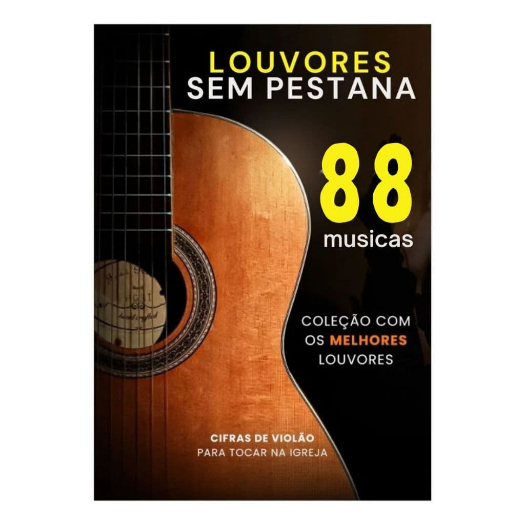 Cifras Evangélicas Fáceis: 88 Louvores para Violão Sem Pestana