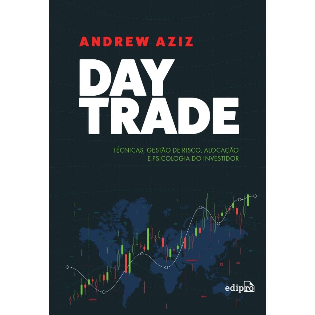 Livro Day Trade: Estratégias para Viver do Mercado – Andrew Aziz | Guia Prático para Iniciantes e Traders Experientes