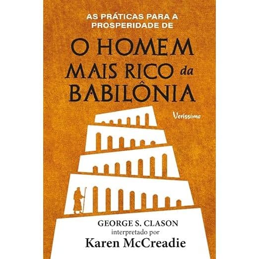 As práticas para a prosperidade de: O homem mais rico da Babilônia - Veríssimo