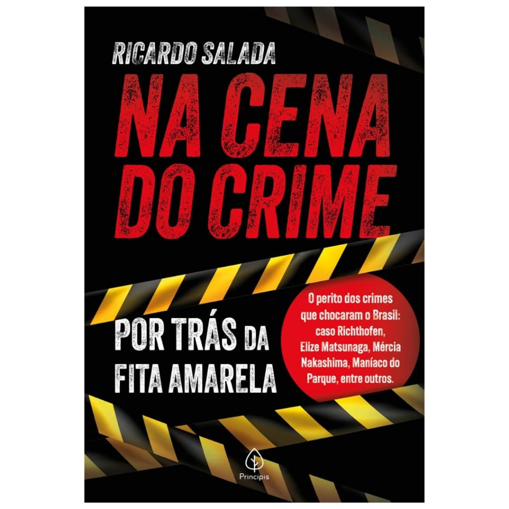 Na Cena Do Crime Por Trás Da Fita Amarela Perícia Criminal Real