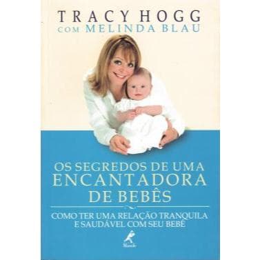 Os Segredos De Uma Encantadora De Bebês de Tracy Hogg e Melinda Blau