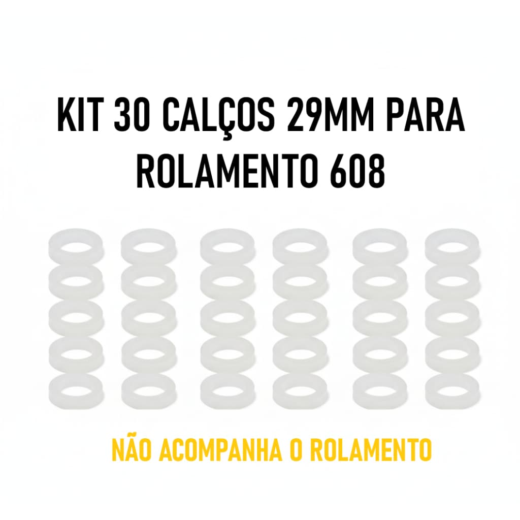 KIT 30 CALÇOS 29MM PARA ROLAMENTO 608 DIVERSOS VENTILADORES