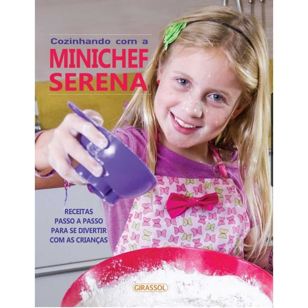 Cozinhando Com A Minichef Serena, De Daniela Boccato., Vol. 1. Editorial Girassol,  Em Português