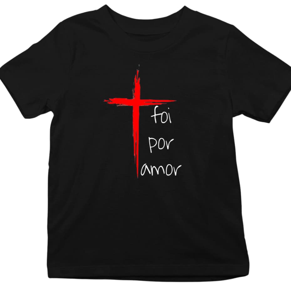 Camiseta Infantil Algodão Premium Moda Evangélica Cruz Foi por Amor Católica