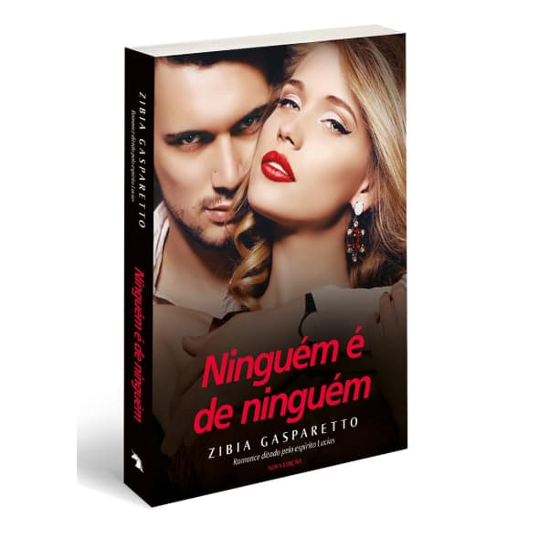 Ninguém É de Ninguém, de Zibia Gaspareto - Versão POP com texto integral