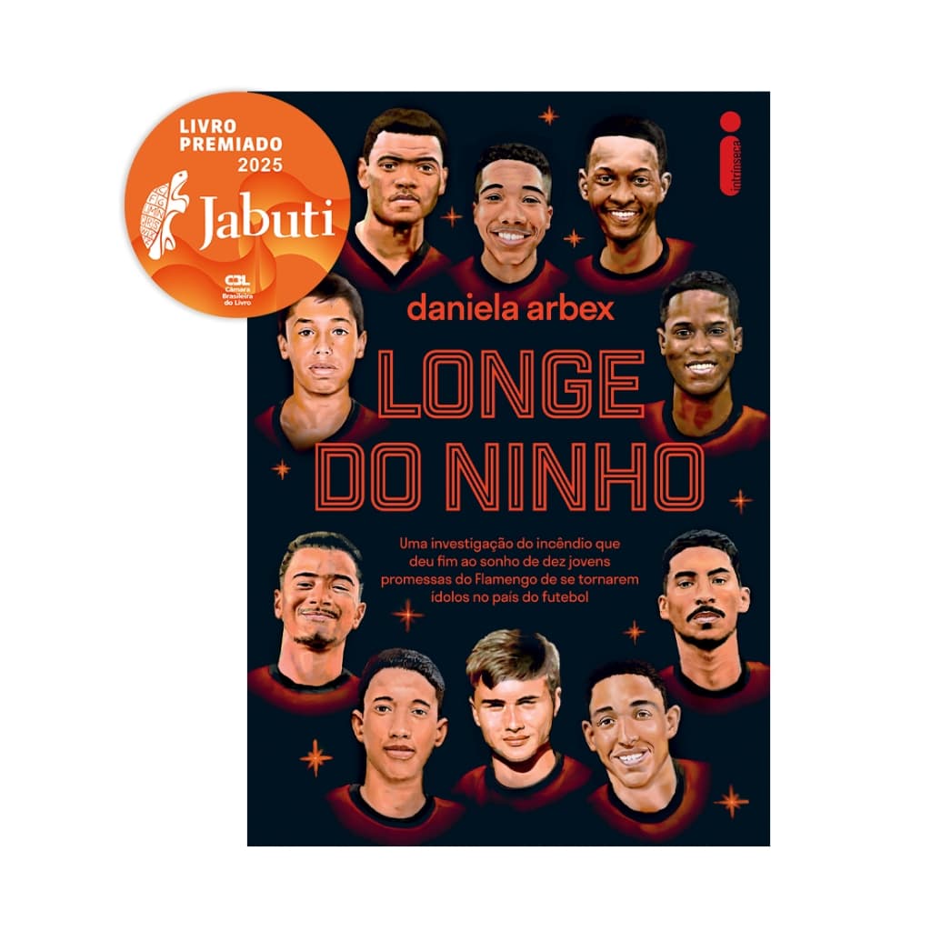 Livro Longe do ninho Uma investigação do incêndio que deu fim ao sonho de dez jovens promessas do Flamengo Daniela Arbex