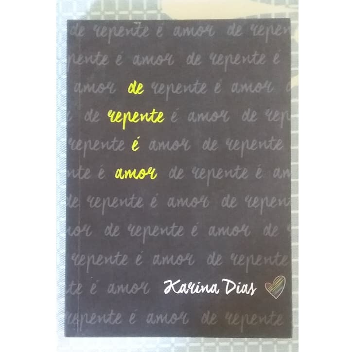 Livro de ronance lésbico De repente é amor Autora Karina Dias