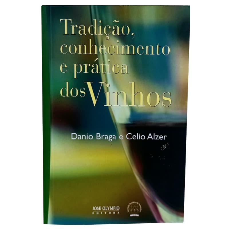 Livro Tradição, Conhecimento e prática dos vinhos	Danio Braga (Gastronomia)