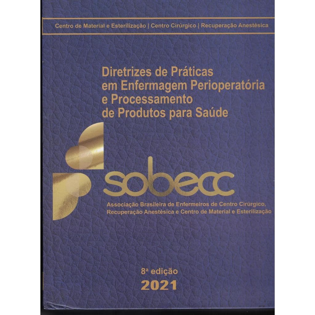 Diretrizes de Práticas em Enfermagem Perioperatória e Processamento de Produtos para Saúde - 8° edição