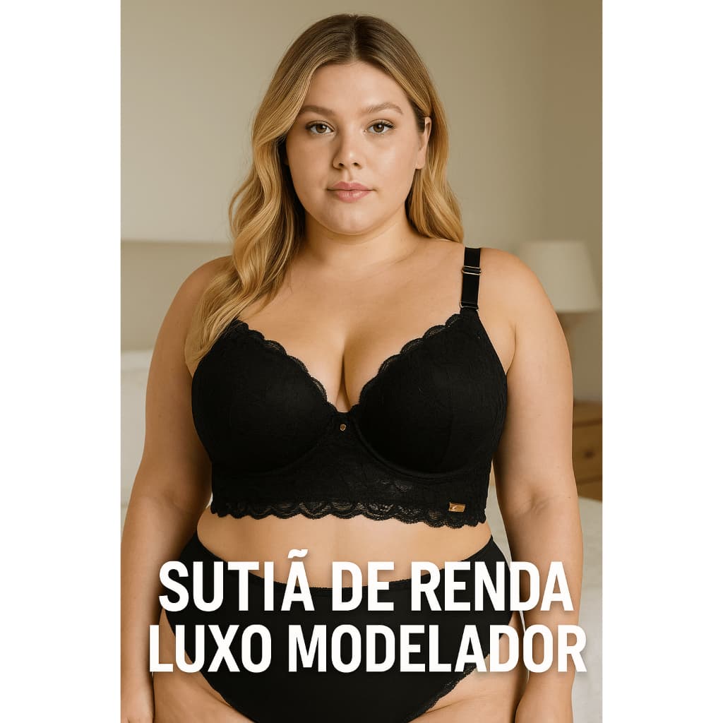 SUTIÃ RENDA LUXO PLUS SIZE MODELADOR DE ALTA SUSTENÇÃO COM TALA LATERAL E FORRO INTERNO