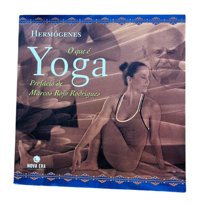 O Que É Yoga: Prefácio Rojo Rodrigues- Hermógenes