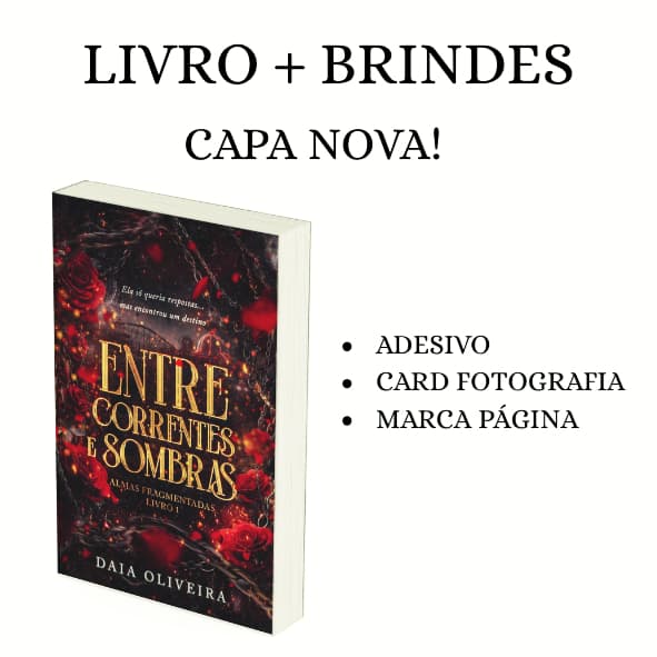 Livro Entre Correntes e Sombras + brindes