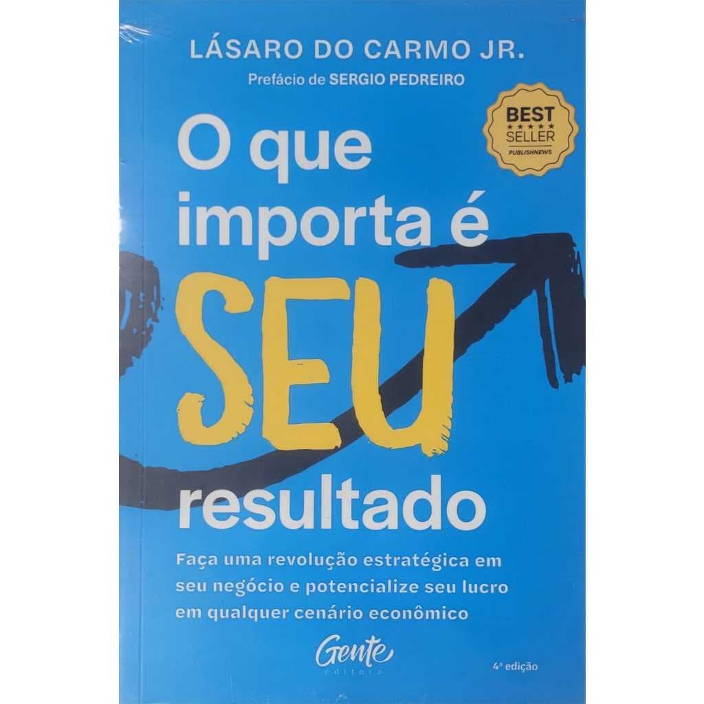 **O Que Importa é Seu Resultado** — Lásaro do Carmo Jr.
