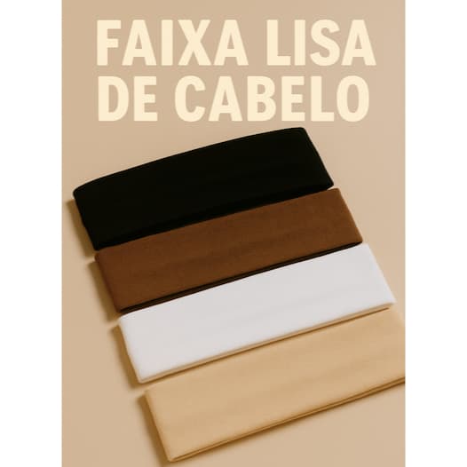 Faixa de Cabelo Lisa Premium | Cores Preto, Branco, Nude e Marrom | Conforto e Estilo