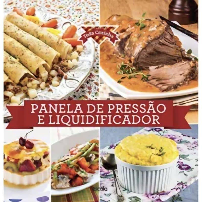 Livro: Panela de Pressão e Liquidificador - Coleção Toda Cozinha