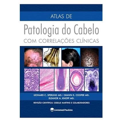 ATLAS DE PATOLOGIA DO CABELO COM CORRELACOES CLINICAS Capa dura
