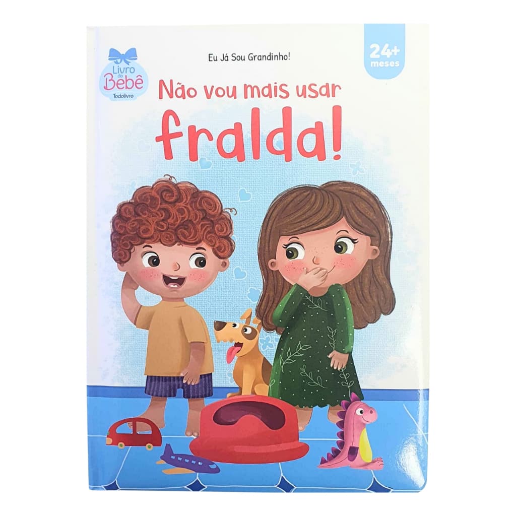 Livro sobre Desfralde Infantil Livro Educativo para Tirar as Fraldas - Não Vou Mais Usar Fralda Todolivro
