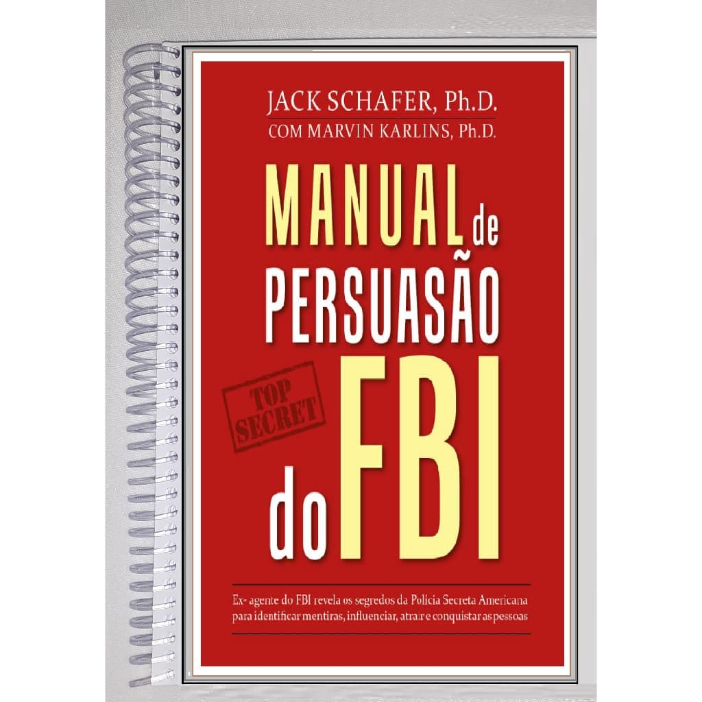 Manual de Persuasão do FBI - Jack Schafer - Encadernado, Formato Livreto, Tamanho A5 (21 cm x 14 cm) Ótima impressão