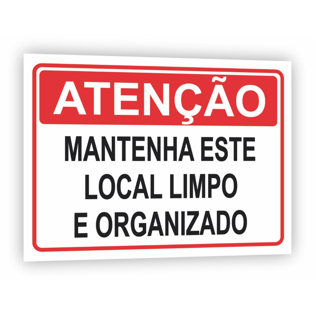 Placa de Sinalização Atenção Mantenha Este Local Limpo e Organizado