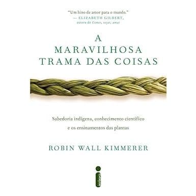 A Maravilhosa Trama das Coisas Robin Wall Kimmerer