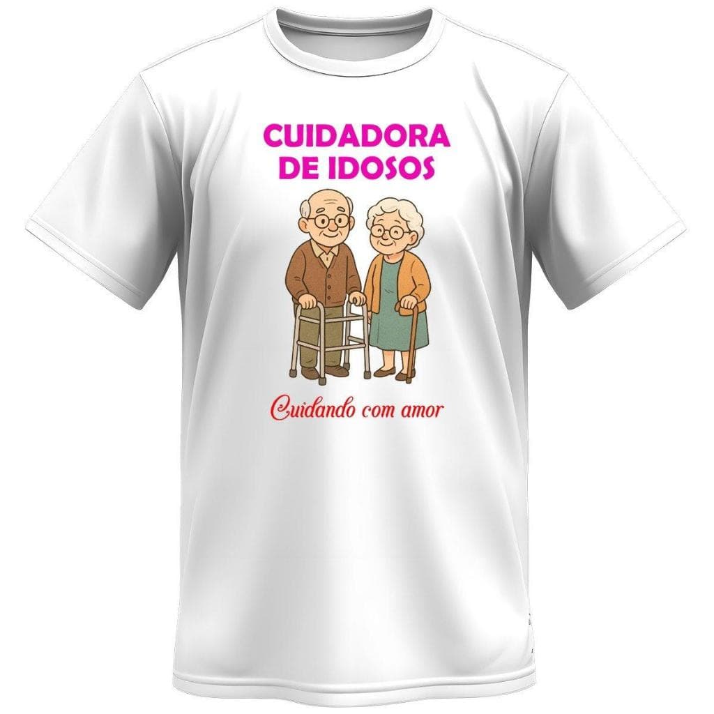 CAMISETA CUIDADORA DE IDOSOS CONFORTAVEL 100%ALGODAO ENTREGA IMEDIATA DO P AO GG TRABALHO