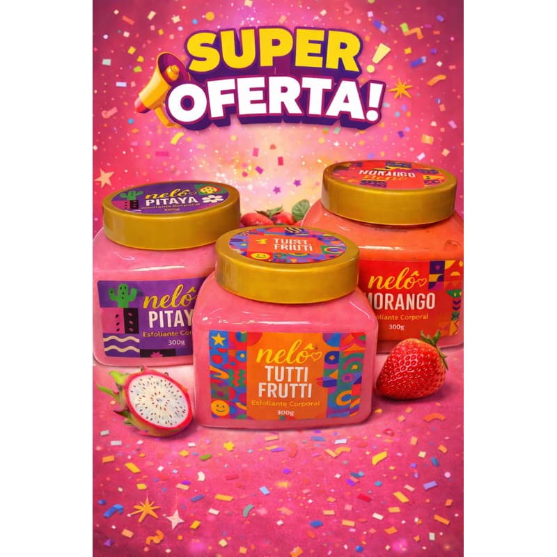 Kit 3 Esfoliantes Corpo e Rosto Feminino - Pitaya, Morango e Tutti-Frutti - Nelô