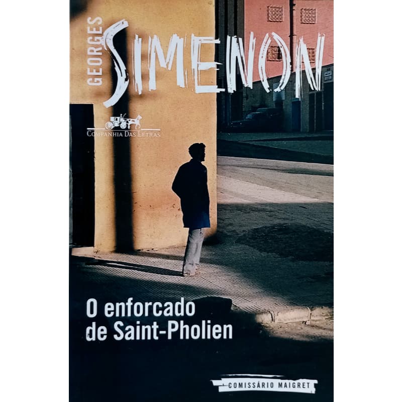 O enforcado de Saint Pholien	George Simenon	Companhia das Letras