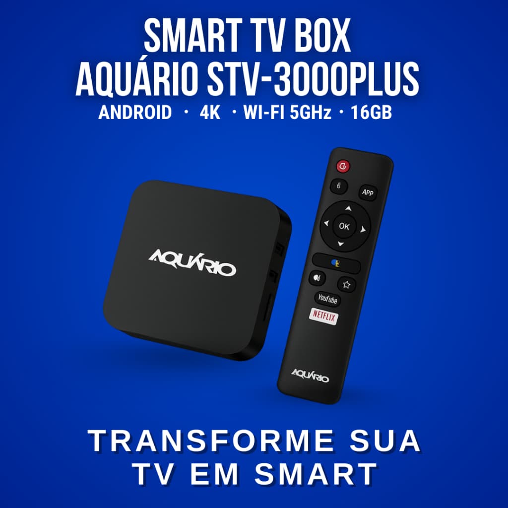 Smart TV Box Aquário STV-3000PLUS | Android 11 | 4K Wi-Fi 5 GHz | Transforme sua TV em Smart