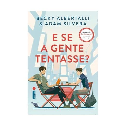 E se a Gente Tentasse - por Becky Albertalli
