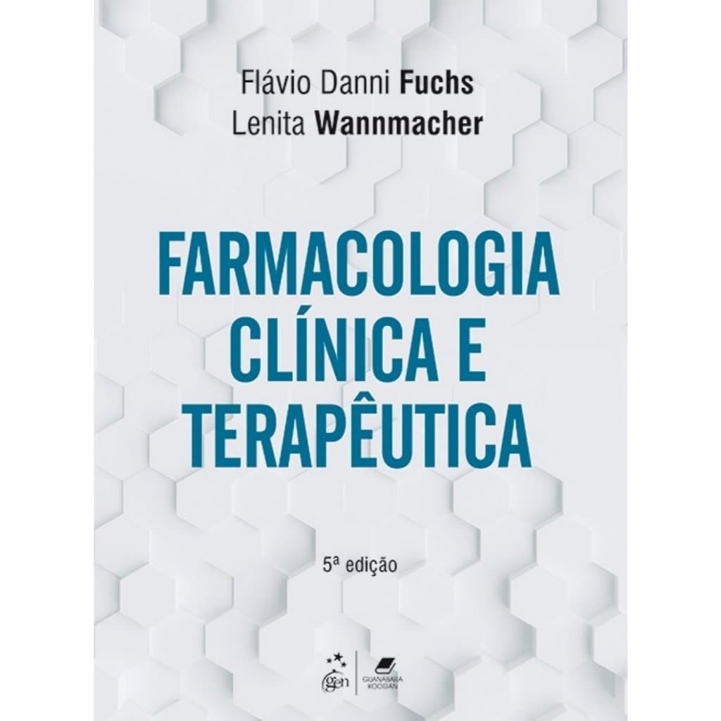 Farmacologia Clínica e Terapêutica por Flávio Danni Fuchs e Lenita Wannmacher