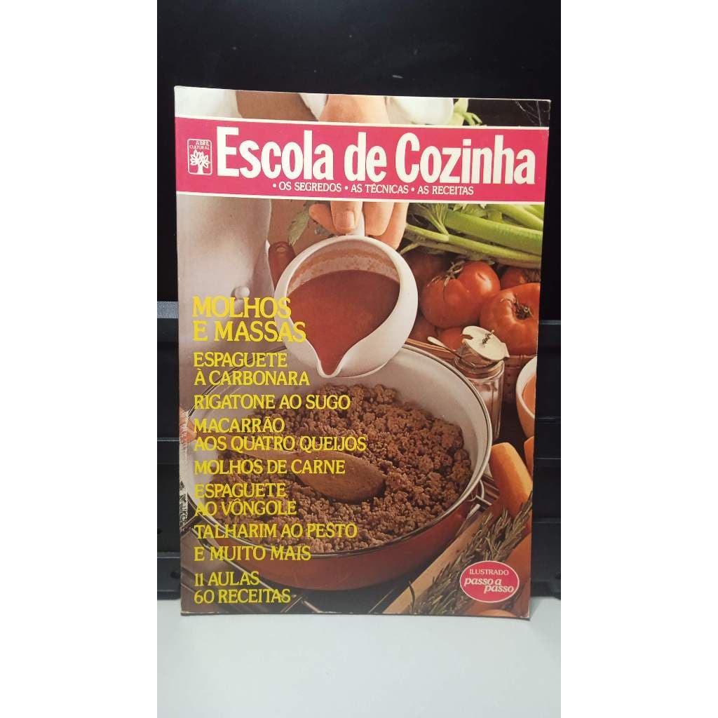 Livro Escola de cozinha: molhos e massas (ilustrado passo a passo) - Abril Cultural