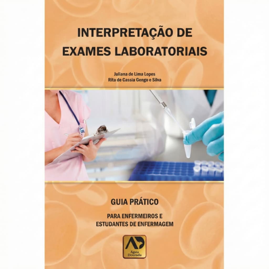 Livro Interpretação de Exames Laboratoriais:Guia Prático Para Enfermeiros e Estudantes de Enfermagem
