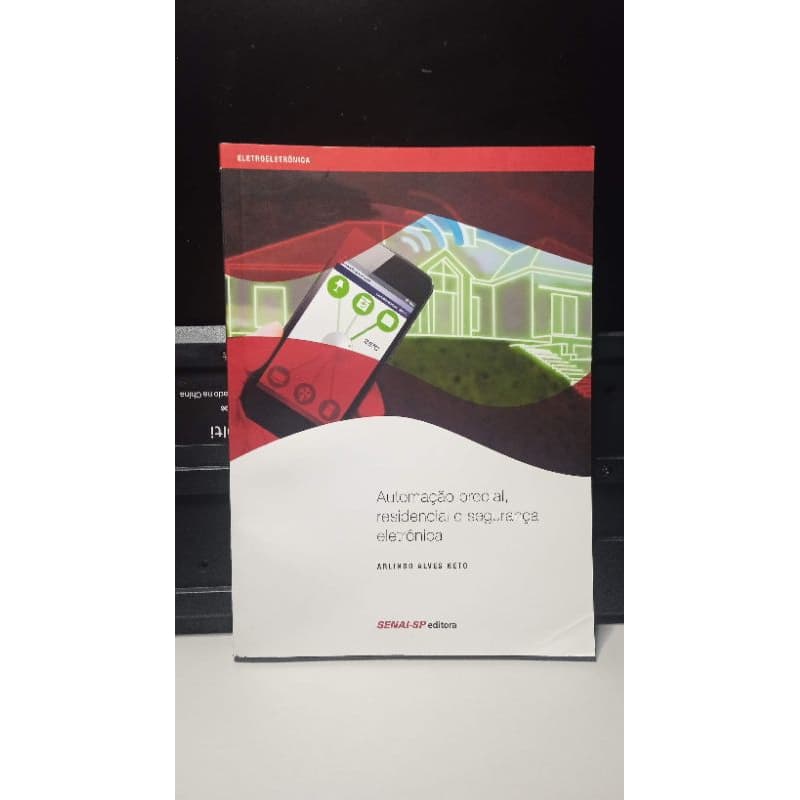 Livro Automação predial, residencial e segurança eletrônica - Arlindo Alves Neto