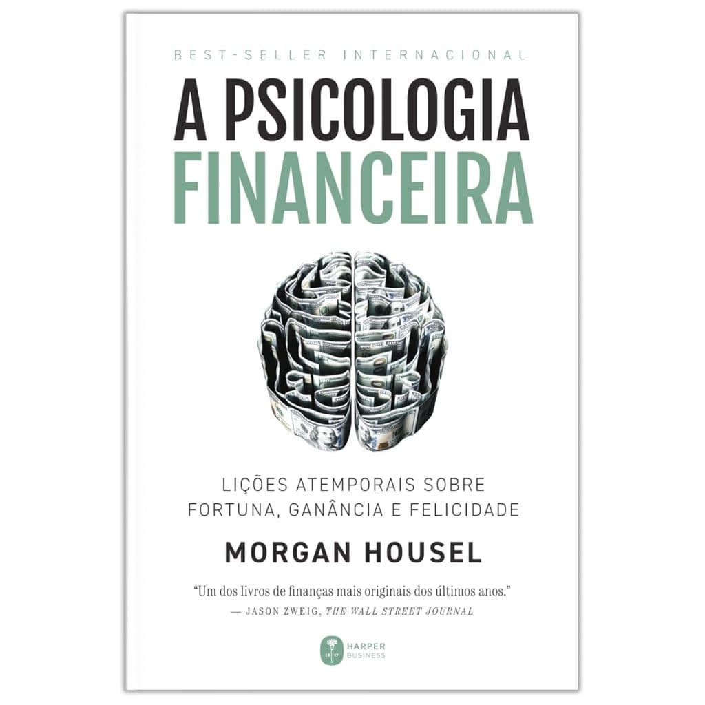 Psicologia Financeira: Lições atemporais sobre fortuna, ganância e felicidade - Ebooks - Livros digitais em PDF