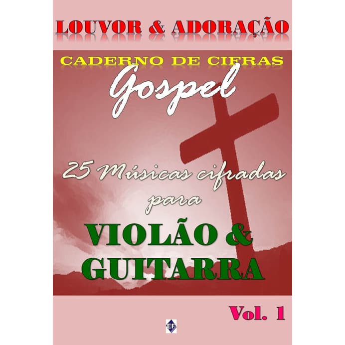 Louvor e Adoração - 25 Músicas Cifradas para Guitarra e Violão