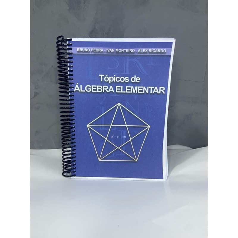 Tópicos de Álgebra Elementar - Impressão Preto e Branco - Tamanho A5